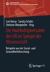 Cover Die Nachhaltigkeitsziele der UN im Spiegel der Wissenschaft