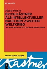 Cover Erich Kästner als Intellektueller nach dem Zweiten Weltkrieg