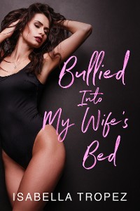 Cover Bullied Into My Wife's Bed