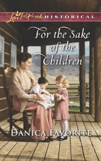 Cover For The Sake Of The Children (Mills & Boon Love Inspired Historical)