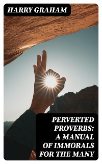 Cover Perverted Proverbs: A Manual of Immorals for the Many