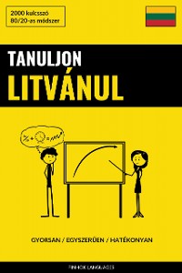 Cover Tanuljon Litvánul - Gyorsan / Egyszerűen / Hatékonyan