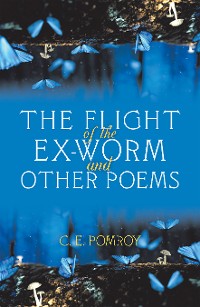 Cover The Flight of the Ex-Worm and Other Poems