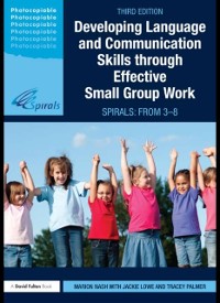 Cover Developing Language and Communication Skills through Effective Small Group Work
