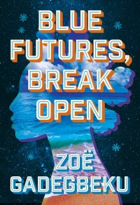 Cover Blue Futures, Break Open