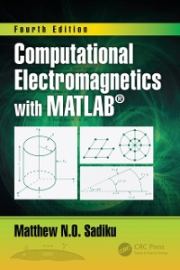 Cover Computational Electromagnetics with MATLAB, Fourth Edition