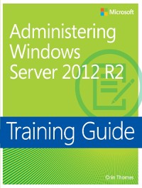 Cover Training Guide Administering Windows Server 2012 R2 (MCSA)