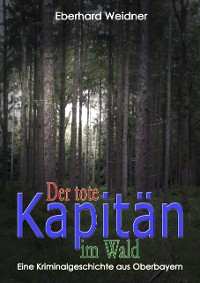 Cover Der tote Kapitän im Wald