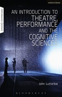 Cover An Introduction to Theatre, Performance and the Cognitive Sciences