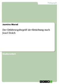 Cover Der Erfahrungsbegriff der Erziehung nach Josef Dolch