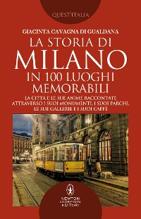 Cover La storia di Milano in 100 luoghi memorabili