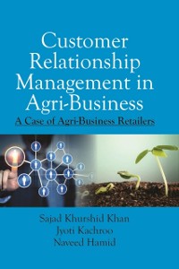 Cover Customer Relationship Management In Agri-Business: A Case Of Agri-Business Retailers
