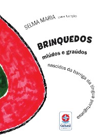 Cover Brinquedos miúdos e graúdos nascidos da barriga da língua portuguesa