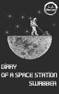 Cover Diary of a space station swabber