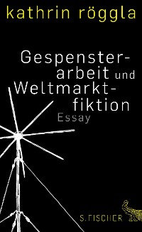 Cover Gespensterarbeit und Weltmarktfiktion