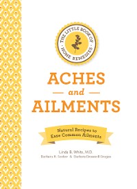 Cover The Little Book of Home Remedies, Aches and Ailments