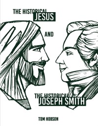 Cover Historical Jesus and the Historical Joseph Smith