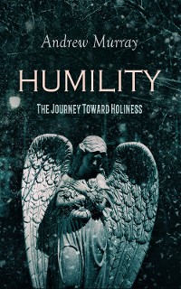 Cover HUMILITY - The Journey Toward Holiness