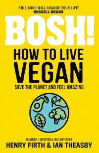Cover BOSH! How to Live Vegan
