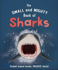 Cover The Small and Mighty Book of Sharks