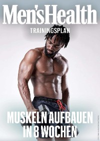Cover MEN'S HEALTH Trainingsplan: Muskelaufbau für Anfänger in 8 Wochen