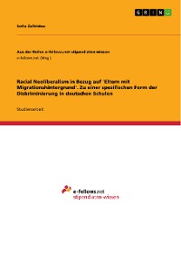 Cover Racial Neoliberalism in Bezug auf 'Eltern mit Migrationshintergrund'. Zu einer spezifischen Form der Diskriminierung in deutschen Schulen