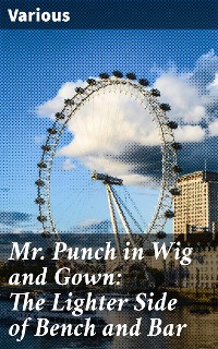 Cover Mr. Punch in Wig and Gown: The Lighter Side of Bench and Bar