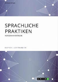 Cover Sprachliche Praktiken. Notizen anfertigen