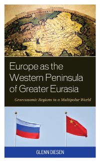 Cover Europe as the Western Peninsula of Greater Eurasia