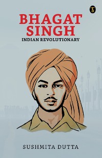 Cover Bhagat Singh: Indian Revolutionary