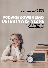 Cover Podwórkowe biuro detektywistyczne, czyli perypetie Franka i Krysi
