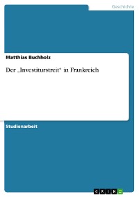 Cover Der „Investiturstreit“ in Frankreich
