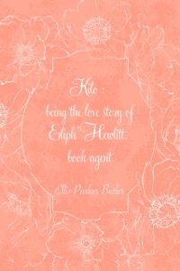 Cover Kilo : being the love story of Eliph' Hewlitt, book agent