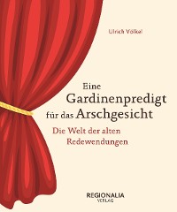 Cover Eine Gardinenpredigt für das Arschgesicht