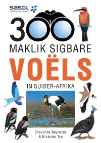 Cover Sasol 300 Maklik Sigbare Voëls in Suider-Afrika