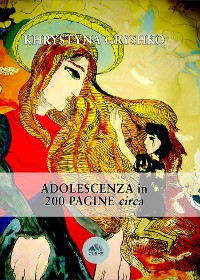 Cover Adolescenza in 200 pagine circa