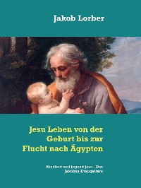 Cover Jesu Leben von der Geburt bis zur Flucht nach Ägypten