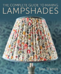 Cover The Complete Guide to Making Lampshades