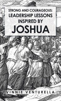 Cover Strong and Courageous: Leadership Lessons Inspired by Joshua
