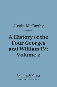Cover A History of the Four Georges and William IV, Volume 2 (Barnes & Noble Digital Library)