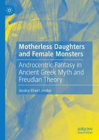 Cover Motherless Daughters and Female Monsters