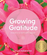 Cover Gratitude in Nature - Growing Gratitude - Welcome to Summer's Garden