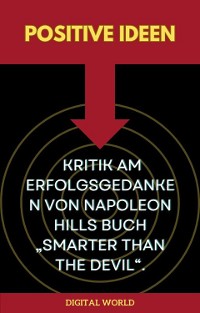 Cover Positive Ideen – Kritik am Erfolgsgedanken von Napoleon Hills Buch "Smarter than the Devil".