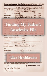 Cover Finding My Father's Auschwitz File