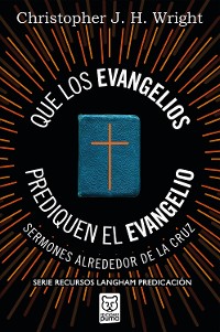 Cover Que los evangelios prediquen el Evangelio