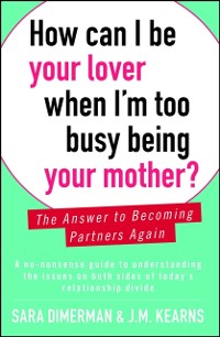 Cover How Can I Be Your Lover When I'm Too Busy Being Your Mother?
