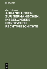 Cover Abhandlungen zur germanischen, insbesondere nordischen Rechtsgeschichte