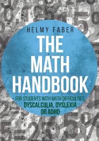 Cover Math Handbook for Students with Math Difficulties, Dyscalculia, Dyslexia or ADHD