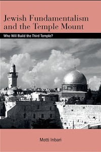 Cover Jewish Fundamentalism and the Temple Mount