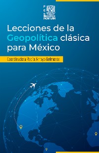 Cover Lecciones de la geopolítica clásica para México